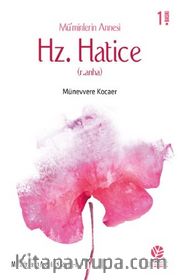 Mü’minlerin Annesi Hz. Hatice (r.anha)