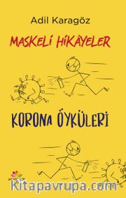 Maskeli Hikayeler <br /> Korona Öyküleri