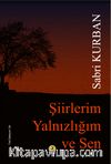 Şiirlerim Yalnızlığım ve Sen