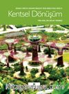 Dünyada ve Türkiye’de Uygulanmış Örnekleri ve Özgün  Dönüşüm Modeli Öneri ile Kentsel Dönüşüm