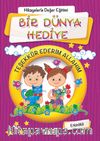 Bir Dünya Hediye (Etkinlikli) (Mor Kapak) / Hikayelerle Değerler Eğitimi