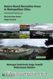 Nature - Based Recreation Areas in Metropolitan Cities <br /> Metropol Şehirlerde Doğa Temelli Rekreasyon Alanları