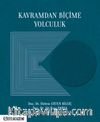 Kavramdan Biçime Yolculuk
