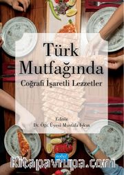  Türk Mutfağında Coğrafi İşaretli Lezzetler