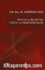 Süfyan Es-Sevri’nin Usulü ve Fıkhi Görüşleri