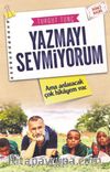Yazmayı Sevmiyorum Ama Anlatacak Çok Hikayem Var