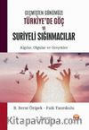 Geçmişten Günümüze Türkiye'de Göç ve Suriyeli Sığınmacılar: Algılar, Olgular ve Gerçekler