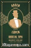 Arsen Lüpen / Kristal Tıpa