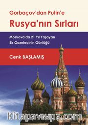 Gorbaçov’dan Putin’e Rusya’nın Sırları 