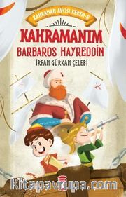 Kahramanım Barbaros Hayreddin <br /> Kahraman Avcısı Kerem 8