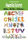Alfabe… Harfler… Kelimeler / İngilizce Etkinlik Kitabı