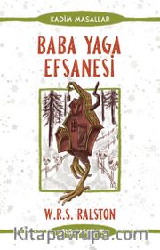 Baba Yaga Efsanesi - Rus Masalları <br /> Kadim Masallar