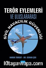 Terör Eylemleri ve Uluslararası Sivil Havacılık Güvenliği