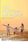 Türk Kültüründe Aile ve Çocuk