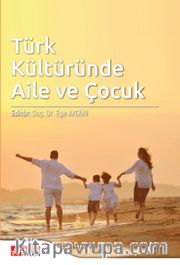 Türk Kültüründe Aile ve Çocuk