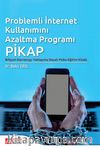 Problemli İnternet Kullanımını Azaltma Programı: Pikap