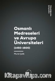 Osmanlı Medreseleri ve Avrupa Üniversiteleri (1450-1600)