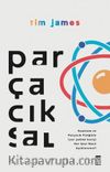 Parçacıksal & Kuantum Ve Parçacık Fiziğiyle Nasıl (Yer Çekimi Hariç) Her Şeyi Açıklarsınız?