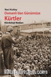 Osmanlı'dan Günümüze Kürtler <br /> Kürdoloji Notları