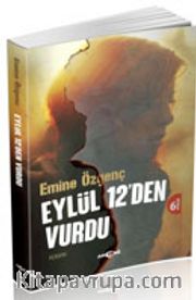 Eylül 12'den Vurdu