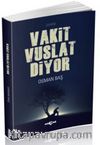 Vakit Vuslat Diyor