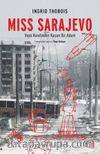 Miss Sarajevo & Veya Kendinden Kaçan Bir Adam