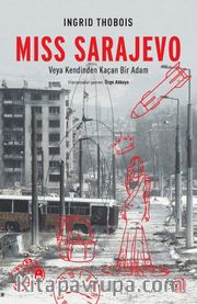 Miss Sarajevo <br /> Veya Kendinden Kaçan Bir Adam