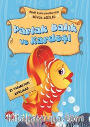 Parlak Balık ve Kardeşi / Minik Kahramanlardan Büyük Sözler