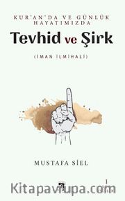 Kur'an'da ve Günlük Hayatımızda Tevhid ve Şirk