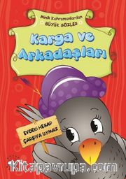 Karga ve Arkadaşları / Minik Kahramanlardan Büyük Sözler