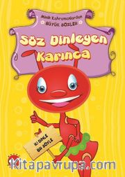 Söz Dinleyen Karınca / Minik Kahramanlardan Büyük Sözler
