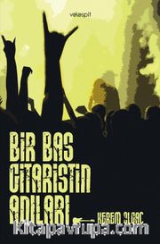 Bir Bas Gitaristin Anıları