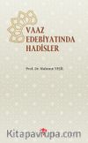 Va'z Edebiyatında Hadisler