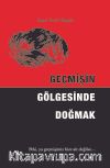 Geçmişin Gölgesinde Doğmak