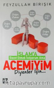 İslama Davet Etmek İstiyorum Ama Acemiyim Diyenler İçin