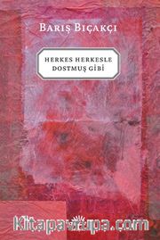 Herkes Herkesle Dostmuş Gibi...