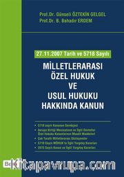 27.11.2007 Tarih ve 5718 Sayılı Milletlerarası Özel Hukuk ve Usul Hukuku Hakkında Kanun