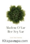 Madem O Var Her Şey Var