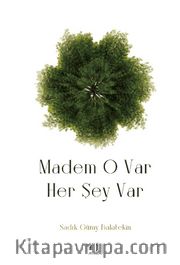 Madem O Var Her Şey Var