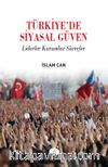 Türkiyede Siyasal Güven & Liderler Kurumlar Süreçler