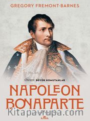 Napoleon Bonaparte <br /> Osprey Büyük Komutanlar 