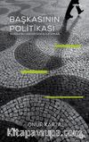 Başkasının Politikası & Husserl, Heidegger, Levinas