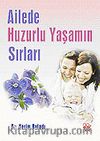 Ailede Huzurlu Yaşamın Sırları