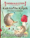 Kaktüs ile Kirpik / İlkbahar Geldiğinde
