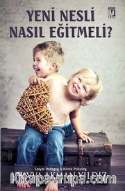 Yeni Nesli Nasıl Eğitmeli?