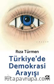 Türkiye’de Demokrasi Arayışı