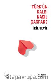 Türk’ün Kalbi Nasıl Çarpar?