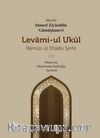Levami-Ul Ukûl & Ramûz-ül Ehadîs Şerhi (1.Cilt)