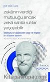 Proklus - Zekanın Verdiği Mutluluğu Ancak Zeka Sahibi Ruhlar Yaşayabilir