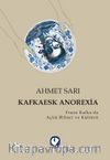 Kafkaesk Anorexia & Franz Kafka’da Açlık Bilinci ve Kültürü